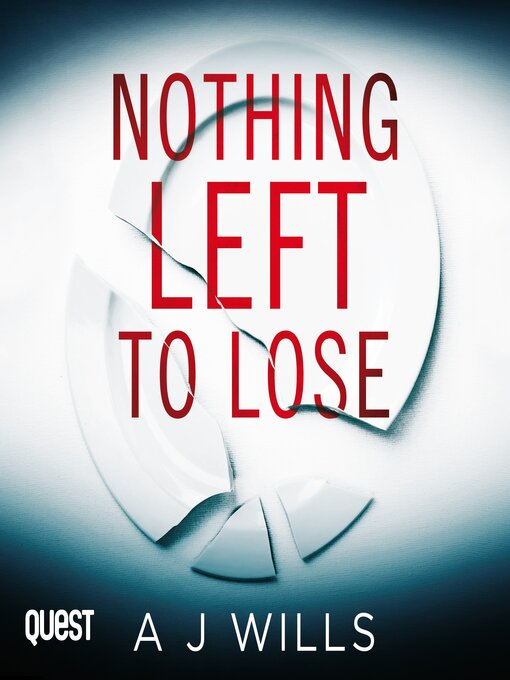 Title details for Nothing Left to Lose by A J Wills - Available